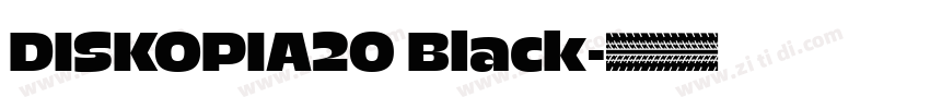 DISKOPIA20 Black字体转换 DISKOPIA20 Black字体转换